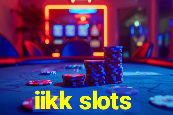 iikk slots